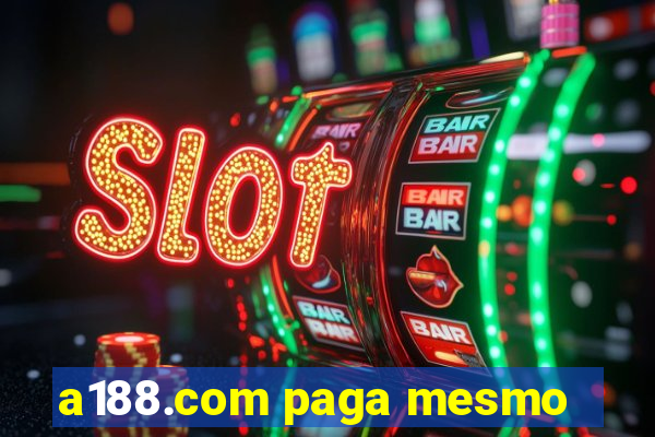 a188.com paga mesmo